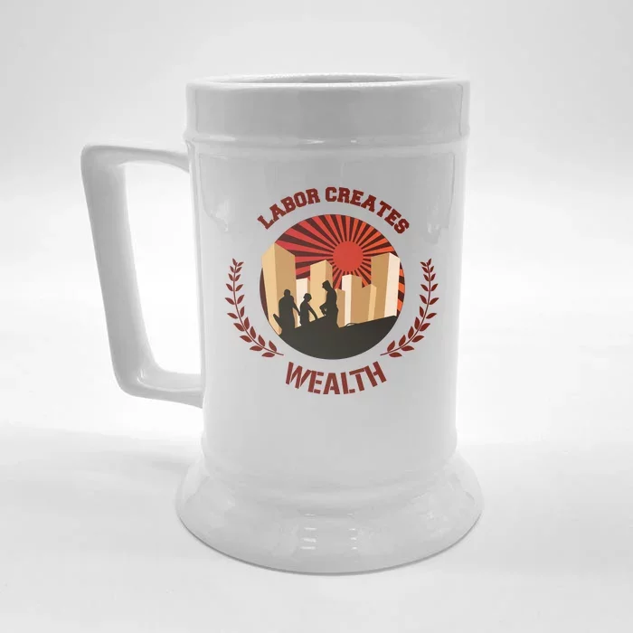 Labor Creats Wealth Front & Back Beer Stein