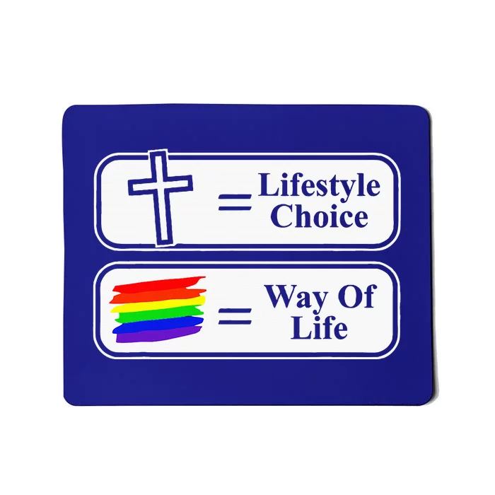 Lifestyle Choice Way Of Life Lgbt Mousepad