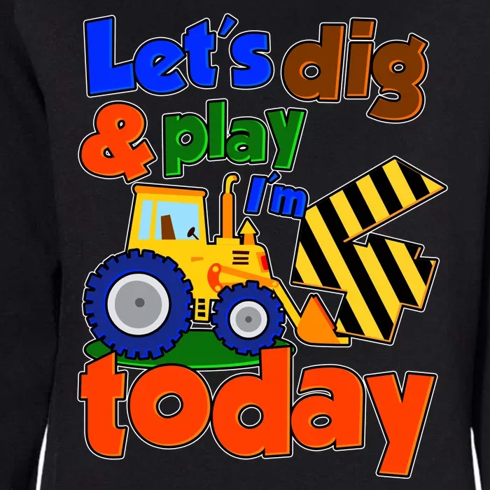 Let's Dig And Play I'm 4 Four Today 4th Birthday Party Excavator Womens California Wash Sweatshirt