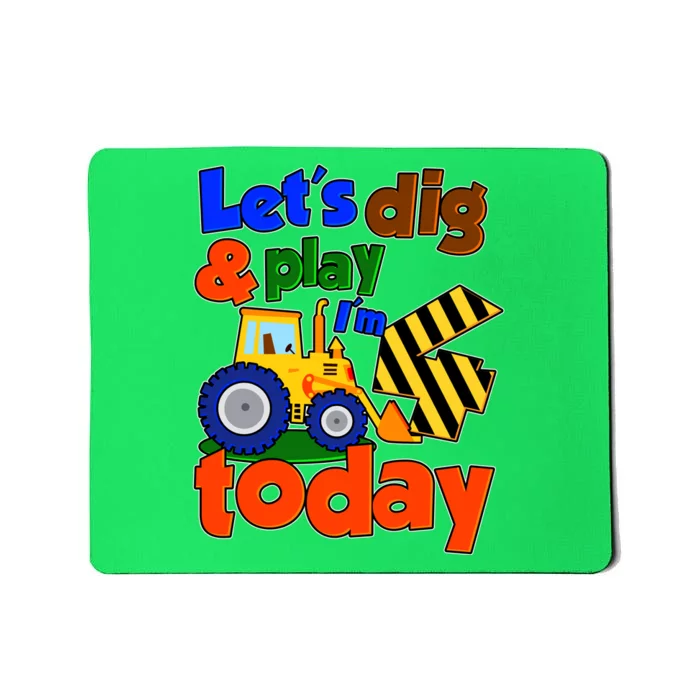 Let's Dig And Play I'm 4 Four Today 4th Birthday Party Excavator Mousepad