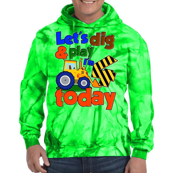 Let's Dig And Play I'm 4 Four Today 4th Birthday Party Excavator Tie Dye Hoodie