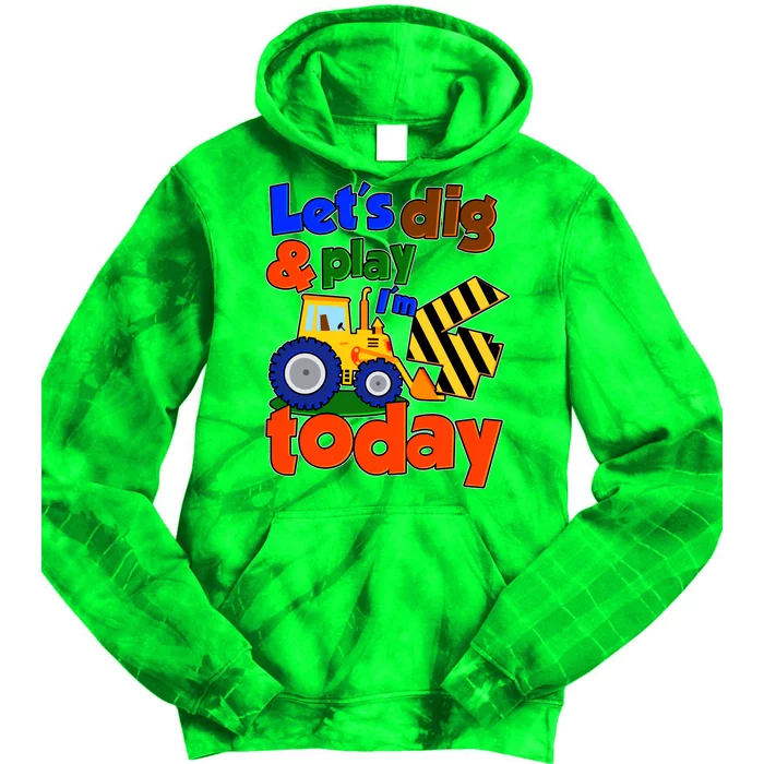 Let's Dig And Play I'm 4 Four Today 4th Birthday Party Excavator Tie Dye Hoodie