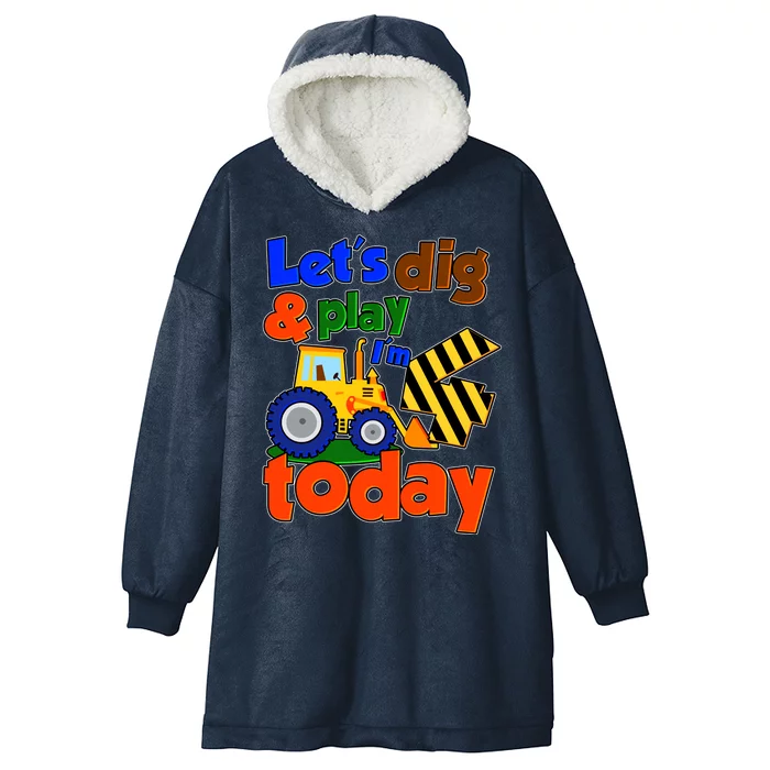 Let's Dig And Play I'm 4 Four Today 4th Birthday Party Excavator Hooded Wearable Blanket