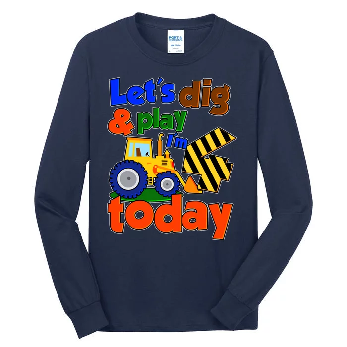 Let's Dig And Play I'm 4 Four Today 4th Birthday Party Excavator Tall Long Sleeve T-Shirt