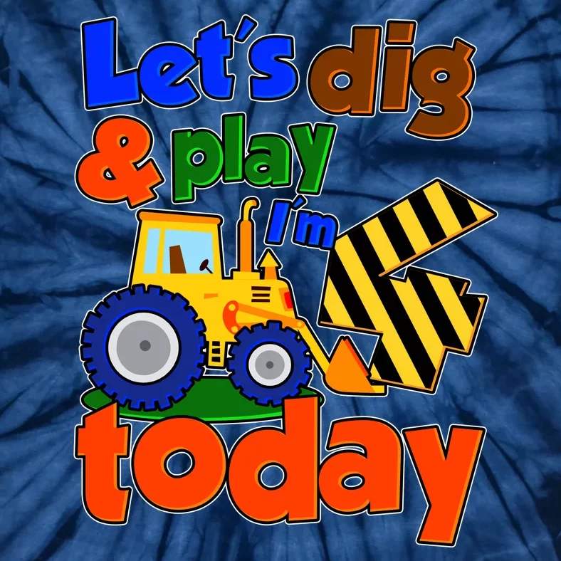 Let's Dig And Play I'm 4 Four Today 4th Birthday Party Excavator Tie-Dye T-Shirt