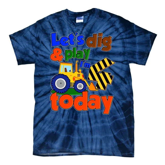 Let's Dig And Play I'm 4 Four Today 4th Birthday Party Excavator Tie-Dye T-Shirt