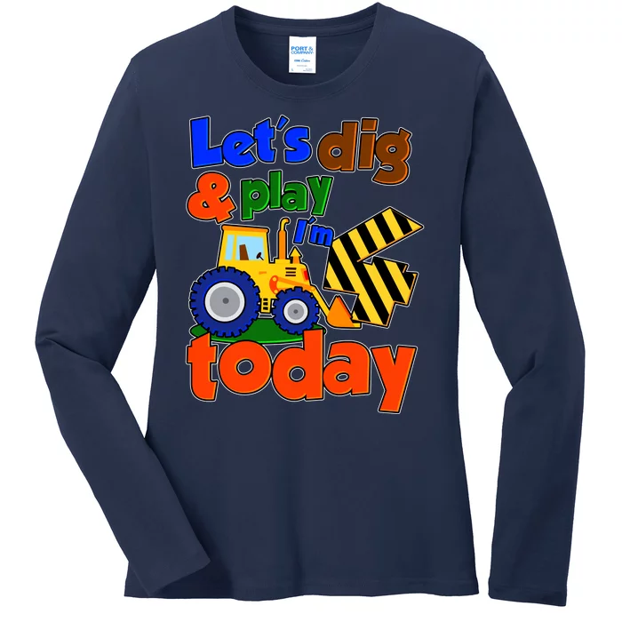 Let's Dig And Play I'm 4 Four Today 4th Birthday Party Excavator Ladies Long Sleeve Shirt