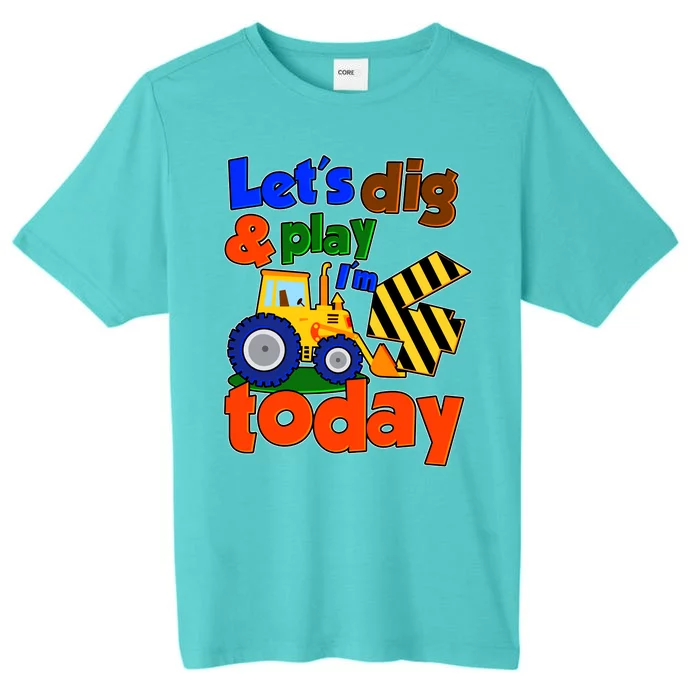 Let's Dig And Play I'm 4 Four Today 4th Birthday Party Excavator ChromaSoft Performance T-Shirt