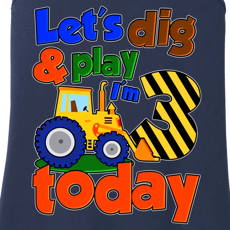 Let's Dig And Play I'm 3 Three Today 3rd Birthday Party Excavator Ladies Essential Tank