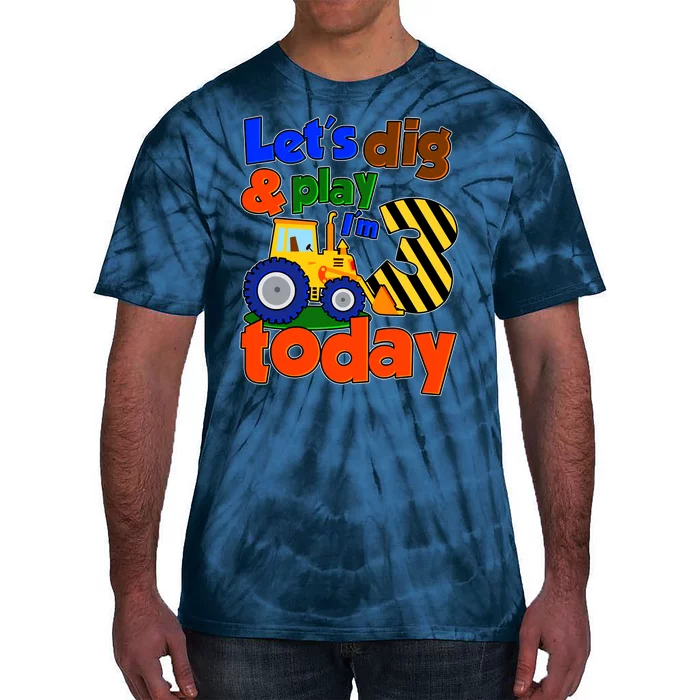 Let's Dig And Play I'm 3 Three Today 3rd Birthday Party Excavator Tie-Dye T-Shirt