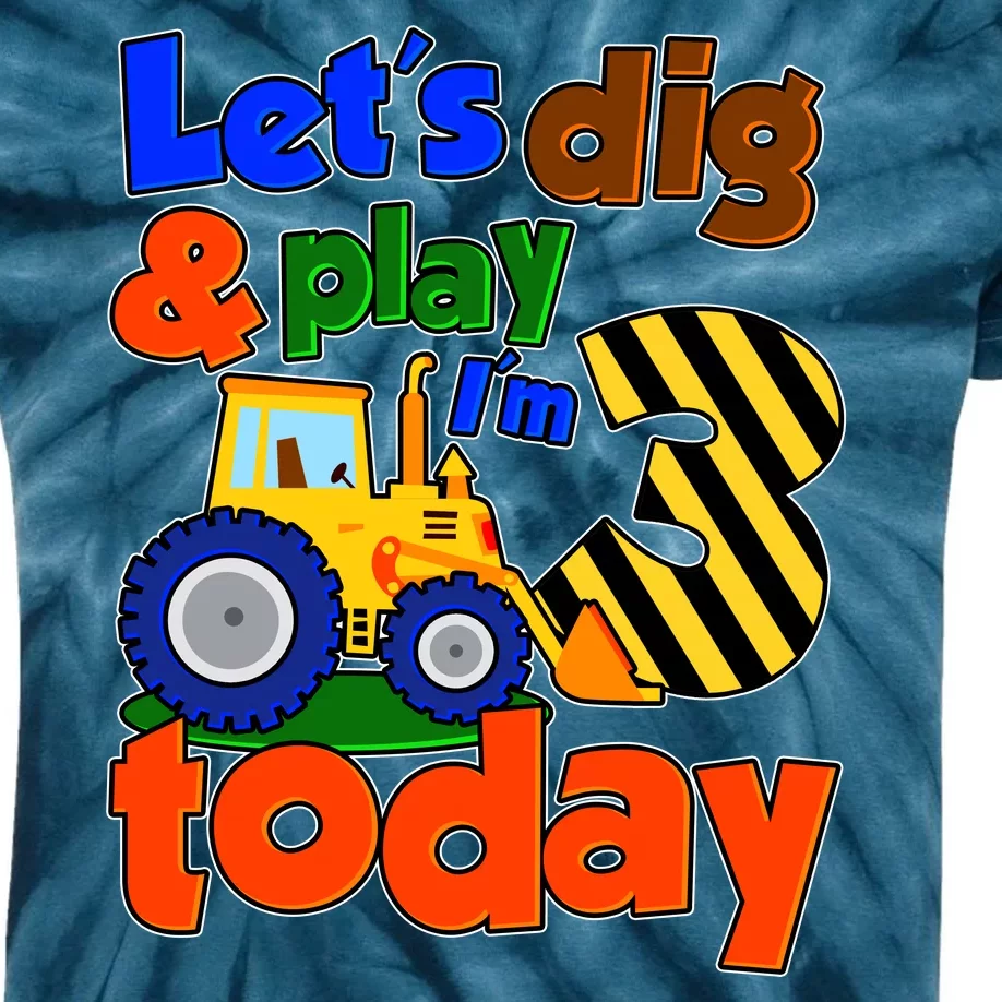 Let's Dig And Play I'm 3 Three Today 3rd Birthday Party Excavator Kids Tie-Dye T-Shirt