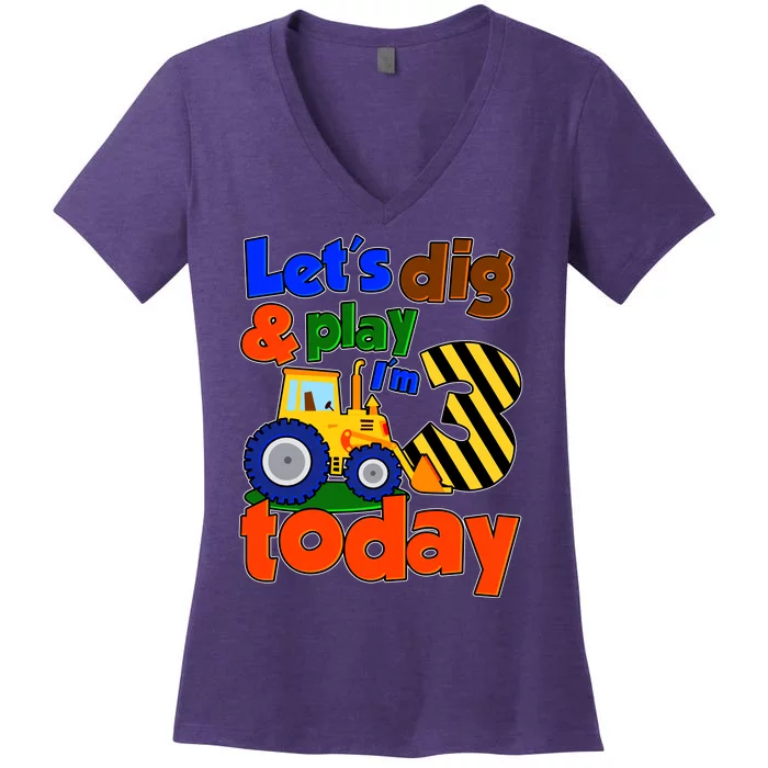 Let's Dig And Play I'm 3 Three Today 3rd Birthday Party Excavator Women's V-Neck T-Shirt