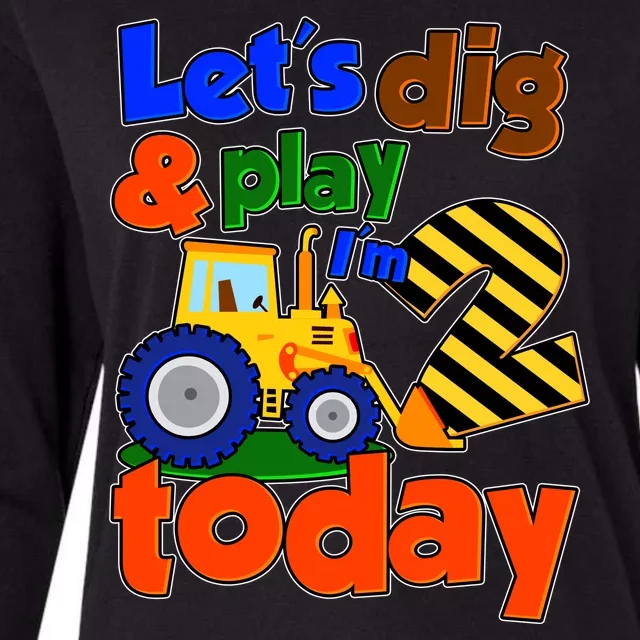 Let's Dig And Play I'm 2 Two Today 2nd Birthday Party Excavator Womens Cotton Relaxed Long Sleeve T-Shirt