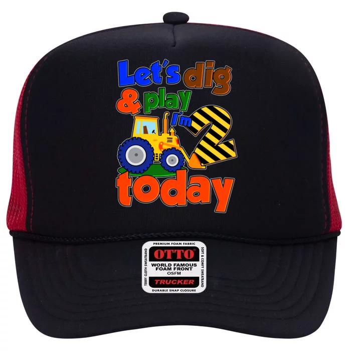 Let's Dig And Play I'm 2 Two Today 2nd Birthday Party Excavator High Crown Mesh Trucker Hat