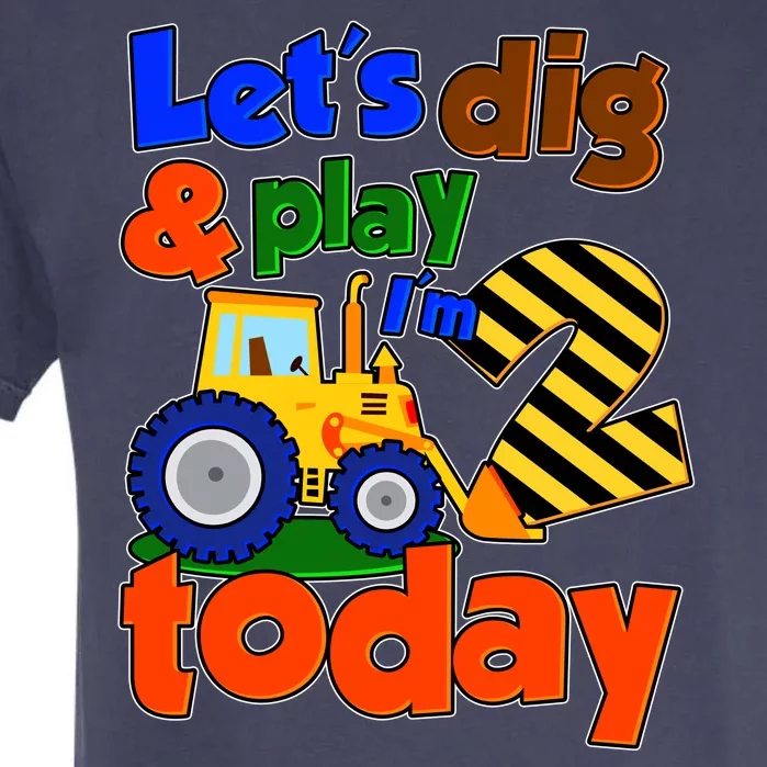 Let's Dig And Play I'm 2 Two Today 2nd Birthday Party Excavator Garment-Dyed Heavyweight T-Shirt