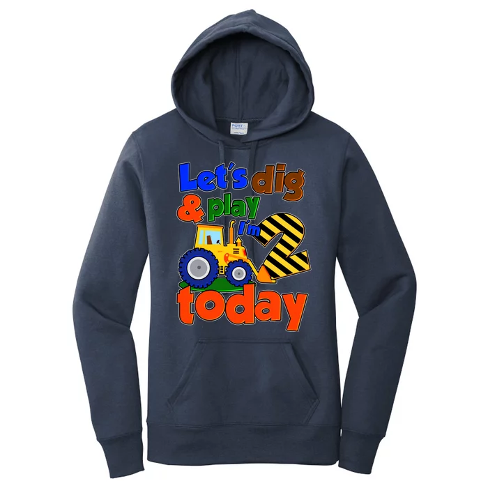 Let's Dig And Play I'm 2 Two Today 2nd Birthday Party Excavator Women's Pullover Hoodie