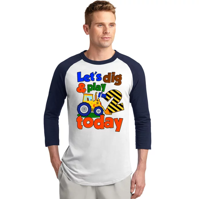 Let's Dig And Play I'm 2 Two Today 2nd Birthday Party Excavator Baseball Sleeve Shirt