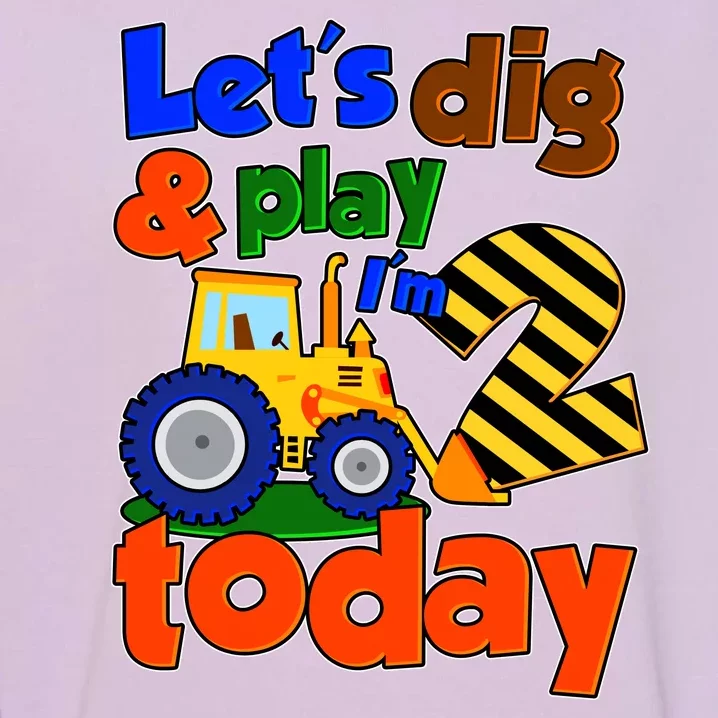 Let's Dig And Play I'm 2 Two Today 2nd Birthday Party Excavator Garment-Dyed Sweatshirt