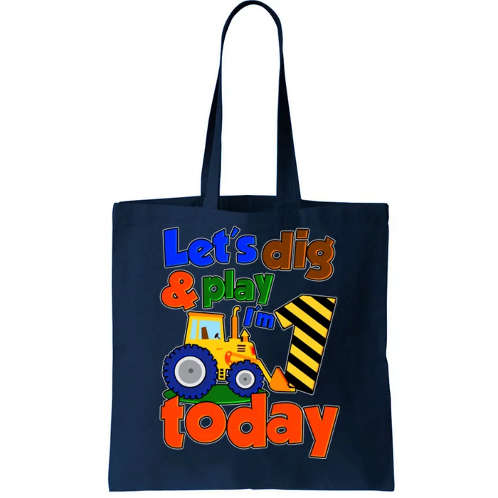 Let's Dig And Play I'm 1 One Today 1st Birthday Party Excavator Tote Bag