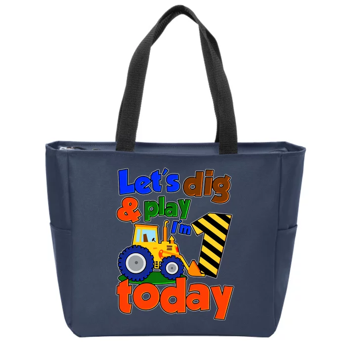 Let's Dig And Play I'm 1 One Today 1st Birthday Party Excavator Zip Tote Bag