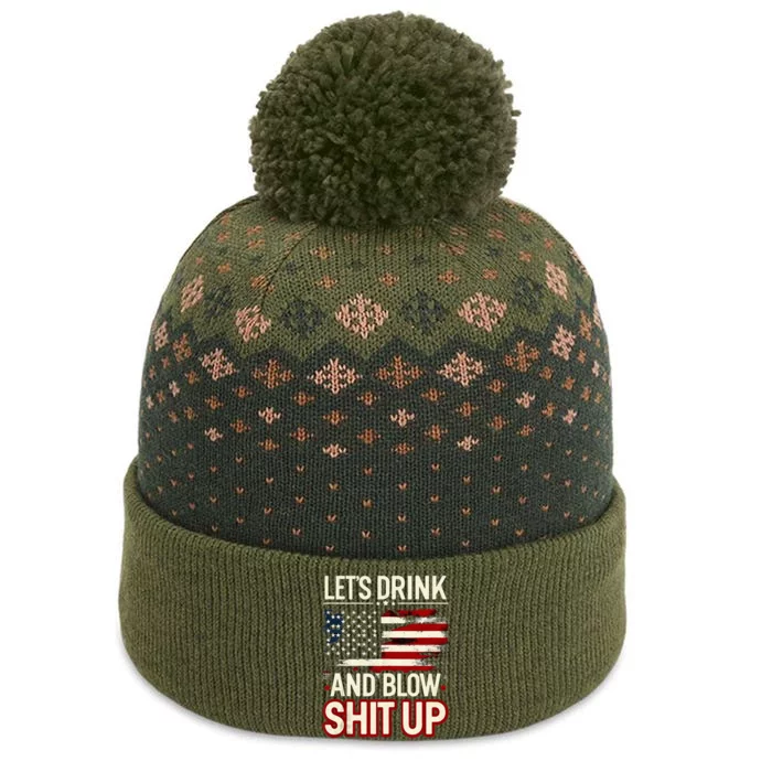 LetS Drink And Blow Shit Up Drink Fan Usa Independence Day The Baniff Cuffed Pom Beanie