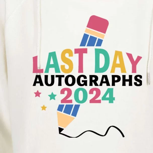 Last Day Autographs 2024 End Of School Womens Funnel Neck Pullover Hood