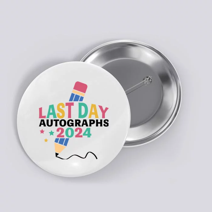 Last Day Autographs 2024 End Of School Button