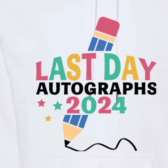 Last Day Autographs 2024 End Of School Premium Hoodie