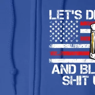 Lets Drink And Blow Shit Up Drink Fan USA Independence Day Full Zip Hoodie