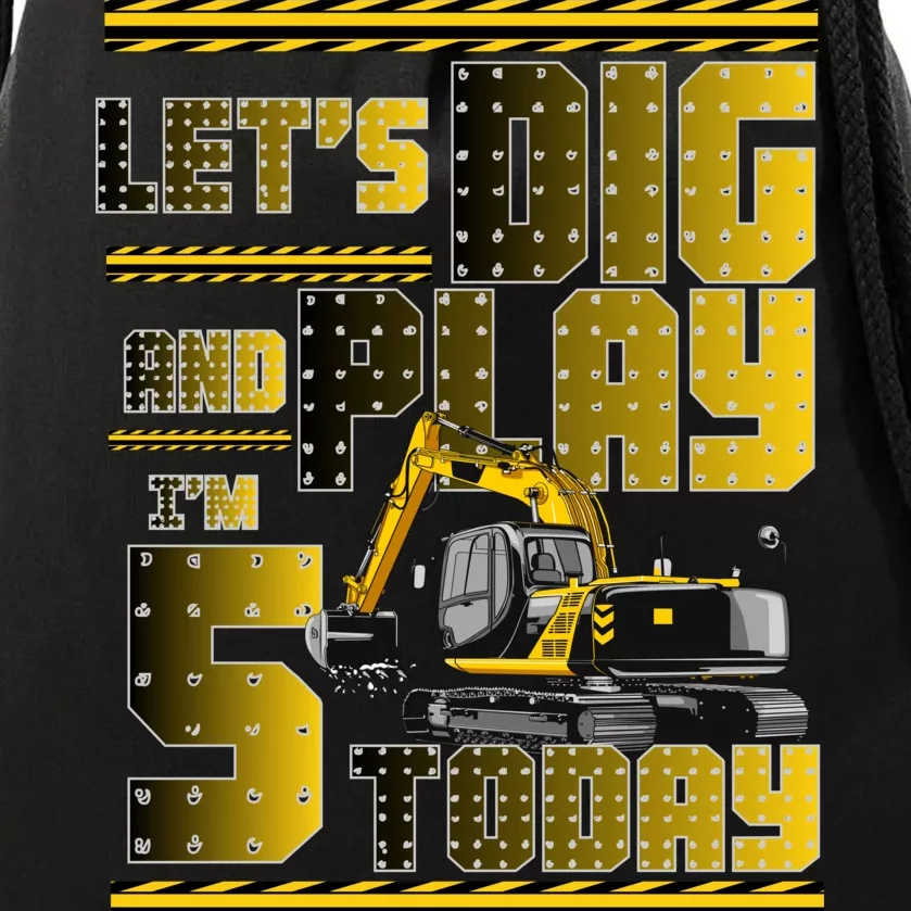 Let's Dig And Play I'm 5 Today 5th Birthday Party Excavator Drawstring Bag