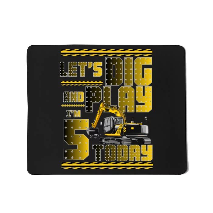 Let's Dig And Play I'm 5 Today 5th Birthday Party Excavator Mousepad