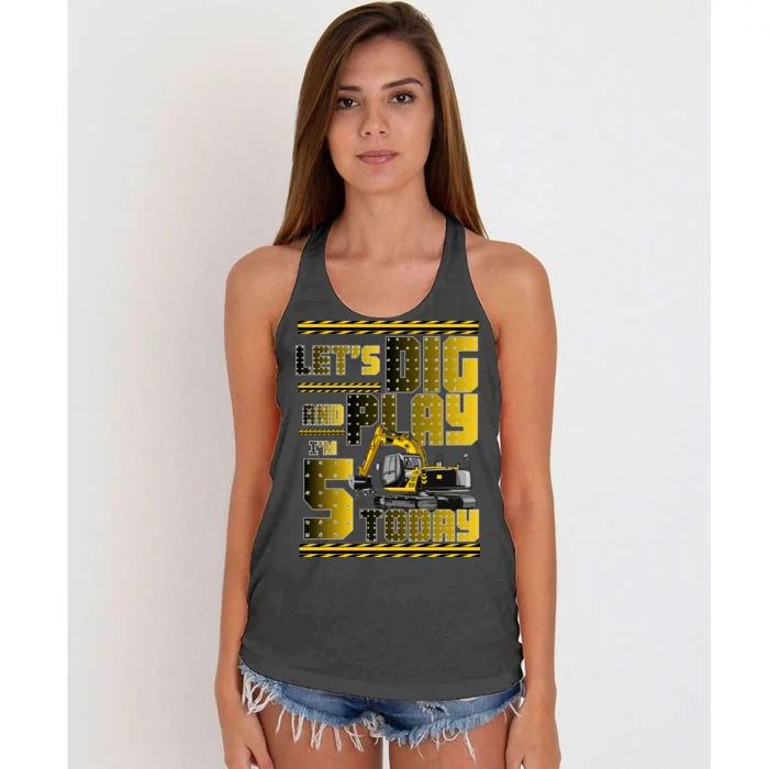 Let's Dig And Play I'm 5 Today 5th Birthday Party Excavator Women's Knotted Racerback Tank