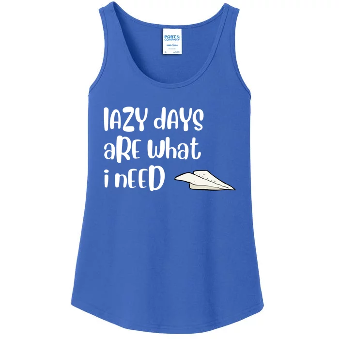 Lazy Days Are What I Need Gift Funny Paper Airplane Design Funny Gift Ladies Essential Tank