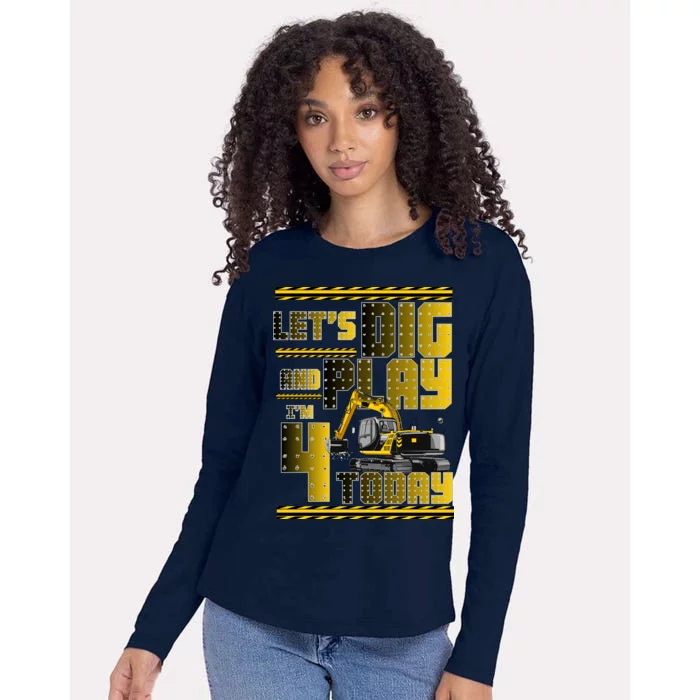 Let's Dig And Play I'm 4 Today 4th Birthday Party Excavator Womens Cotton Relaxed Long Sleeve T-Shirt