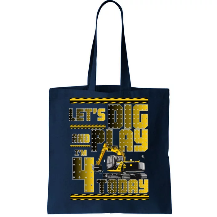 Let's Dig And Play I'm 4 Today 4th Birthday Party Excavator Tote Bag