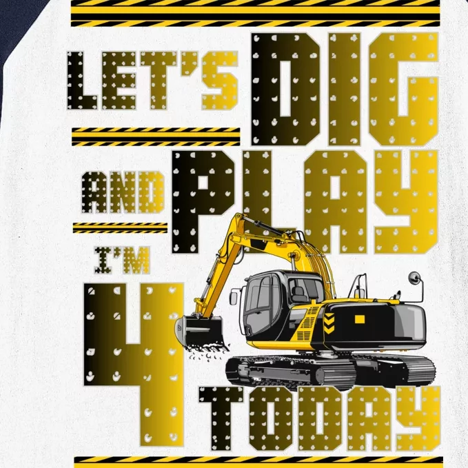 Let's Dig And Play I'm 4 Today 4th Birthday Party Excavator Baseball Sleeve Shirt