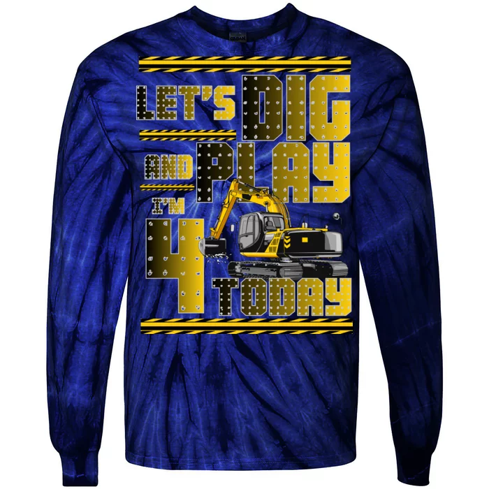 Let's Dig And Play I'm 4 Today 4th Birthday Party Excavator Tie-Dye Long Sleeve Shirt