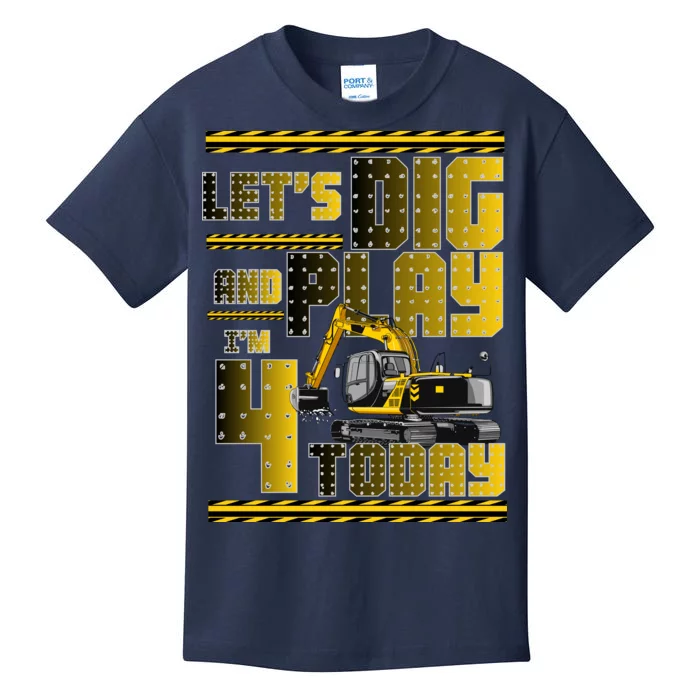 Let's Dig And Play I'm 4 Today 4th Birthday Party Excavator Kids T-Shirt