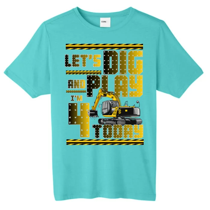 Let's Dig And Play I'm 4 Today 4th Birthday Party Excavator ChromaSoft Performance T-Shirt