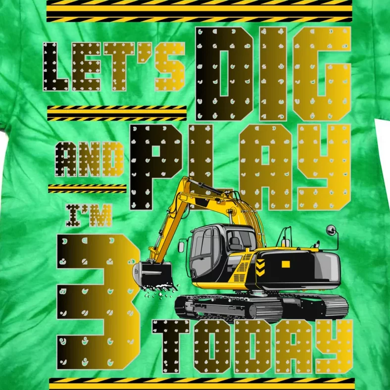 Let's Dig And Play I'm 3 Today 3rd Birthday Party Excavator Tie-Dye T-Shirt