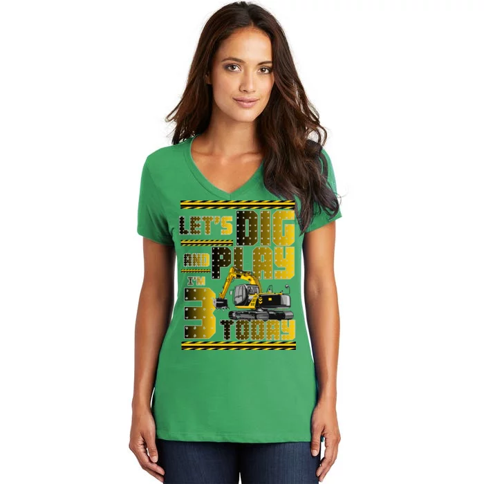 Let's Dig And Play I'm 3 Today 3rd Birthday Party Excavator Women's V-Neck T-Shirt