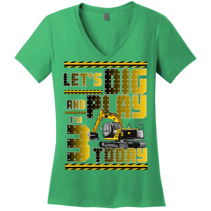 Let's Dig And Play I'm 3 Today 3rd Birthday Party Excavator Women's V-Neck T-Shirt