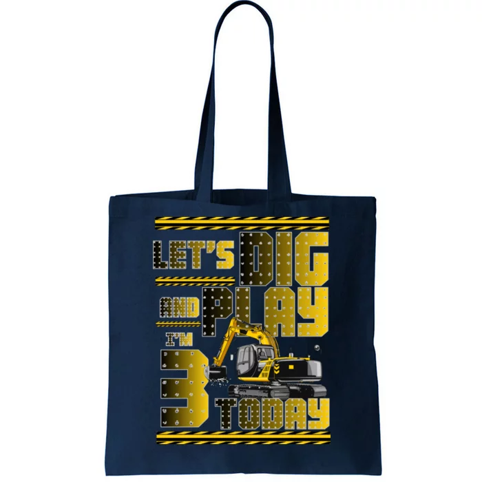 Let's Dig And Play I'm 3 Today 3rd Birthday Party Excavator Tote Bag