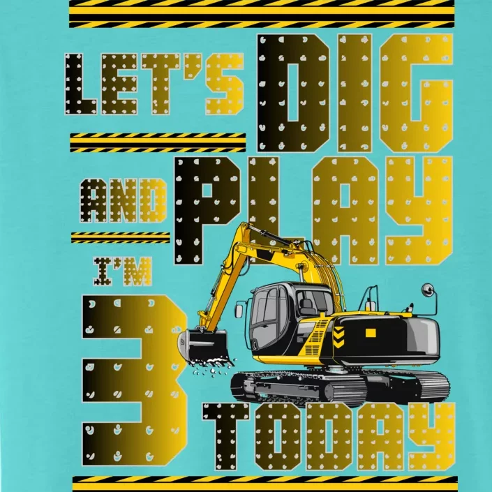 Let's Dig And Play I'm 3 Today 3rd Birthday Party Excavator ChromaSoft Performance T-Shirt