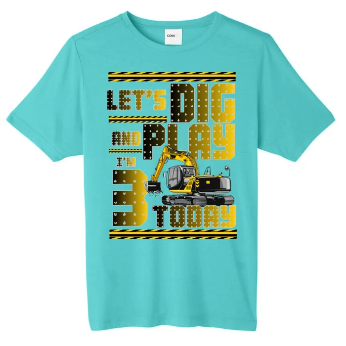 Let's Dig And Play I'm 3 Today 3rd Birthday Party Excavator ChromaSoft Performance T-Shirt