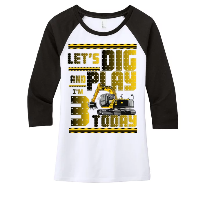 Let's Dig And Play I'm 3 Today 3rd Birthday Party Excavator Women's Tri-Blend 3/4-Sleeve Raglan Shirt