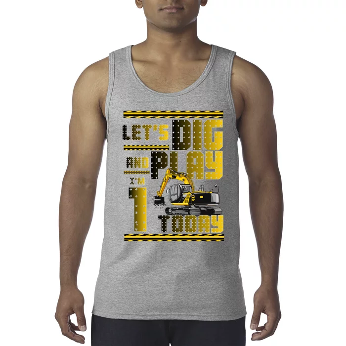 Let's Dig And Play I'm 1 Today 1st Birthday Party Excavator Tank Top