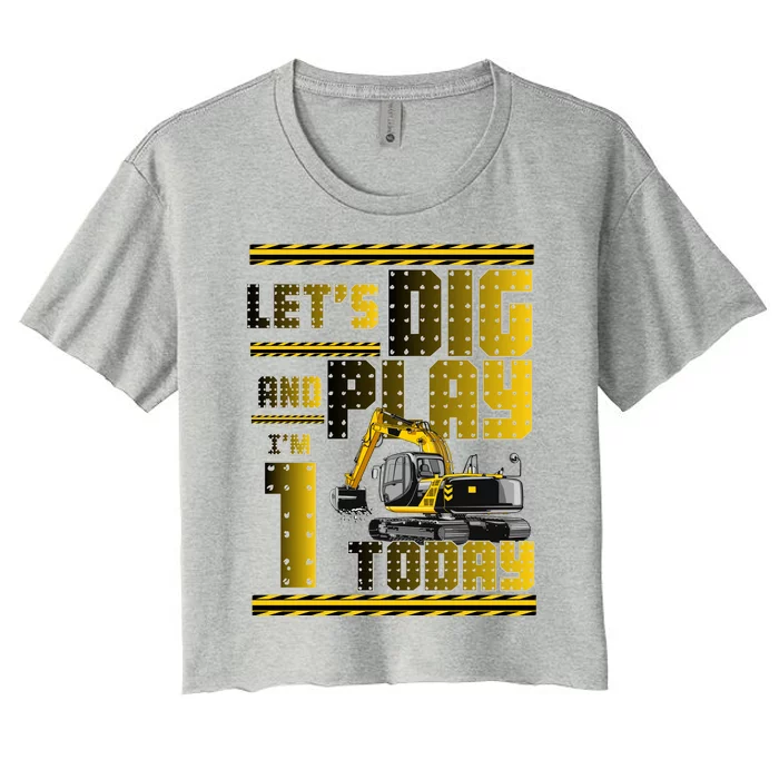 Let's Dig And Play I'm 1 Today 1st Birthday Party Excavator Women's Crop Top Tee