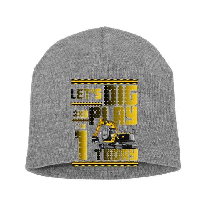 Let's Dig And Play I'm 1 Today 1st Birthday Party Excavator Short Acrylic Beanie