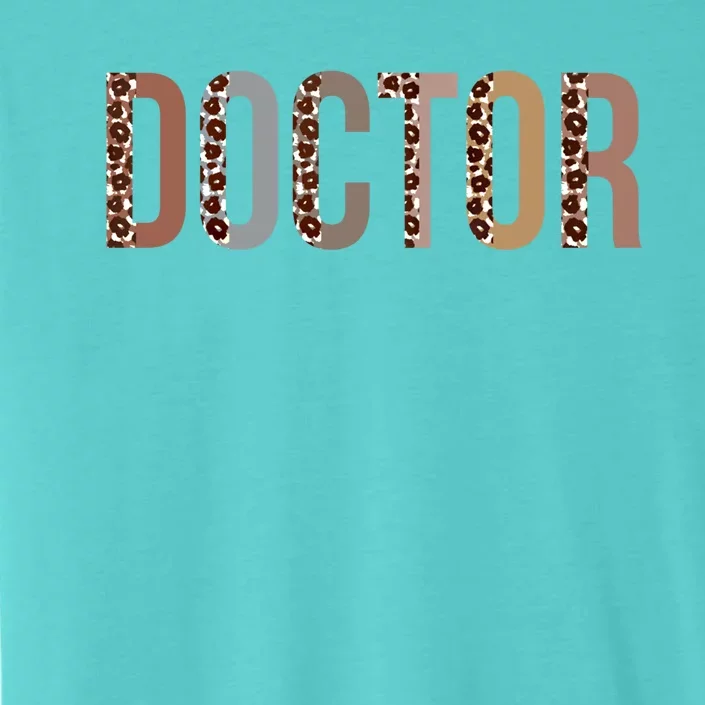 Leopard Doctor Appreciation Healthcare Workers Cute Gift ChromaSoft Performance T-Shirt